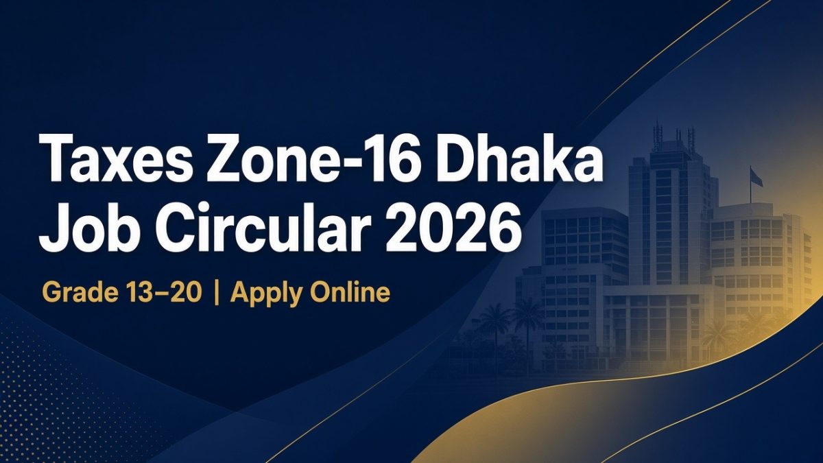 Taxes Zone-16 Dhaka TAX16 Job Circular 2026 recruitment cover