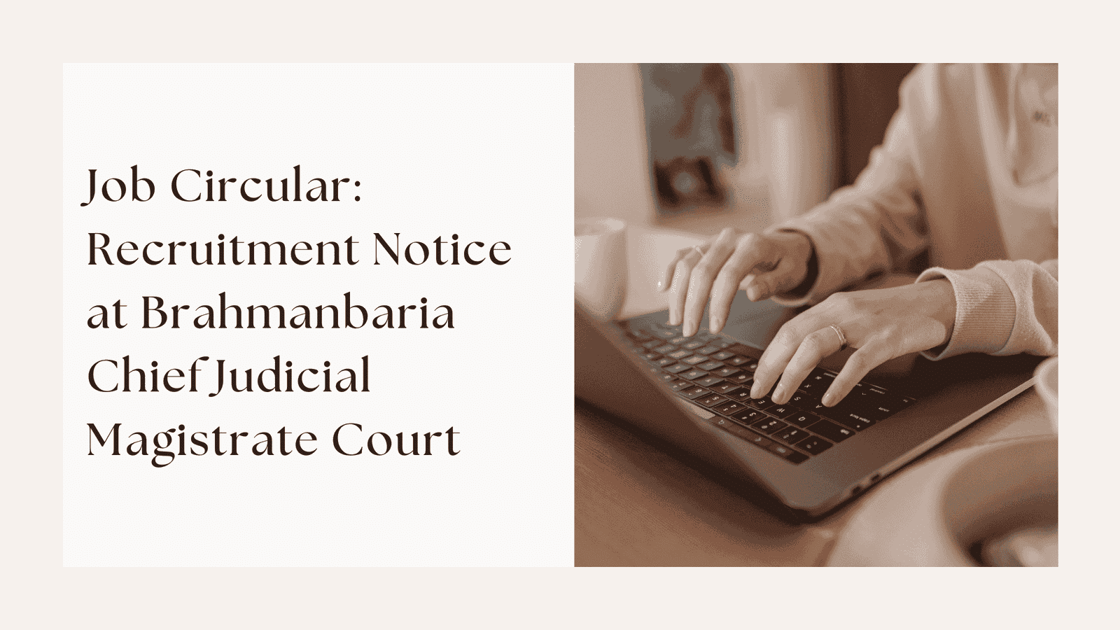 Job Circular Recruitment Notice at Brahmanbaria Chief Judicial Magistrate Court