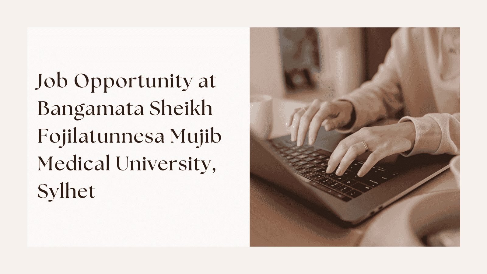 Job Opportunity at Bangamata Sheikh Fojilatunnesa Mujib Medical University, Sylhet